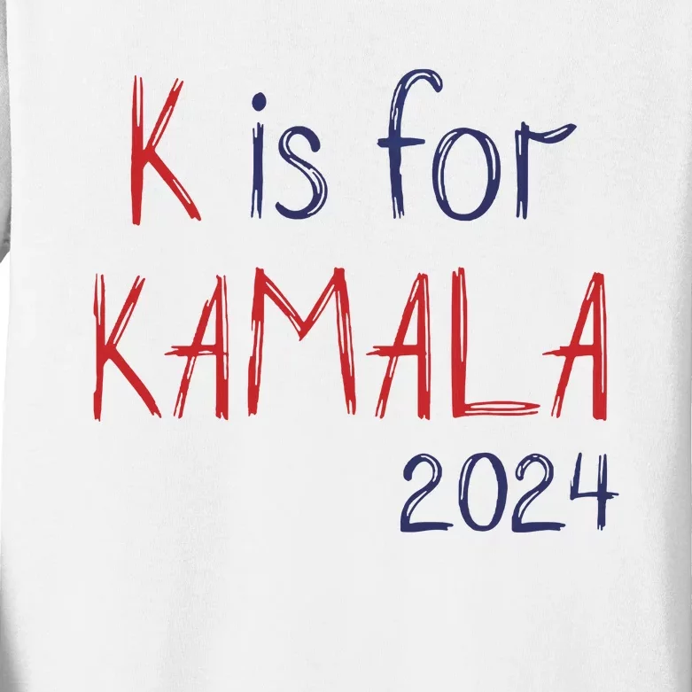 K Is For Kamala 2024 President Kamala Harris Kids Long Sleeve Shirt