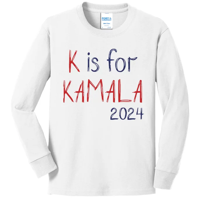 K Is For Kamala 2024 President Kamala Harris Kids Long Sleeve Shirt