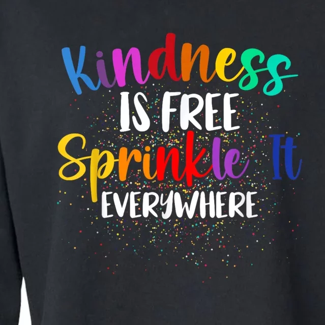 Kindness Is Free Sprinkle It Everywhere Be Kind Cropped Pullover Crew