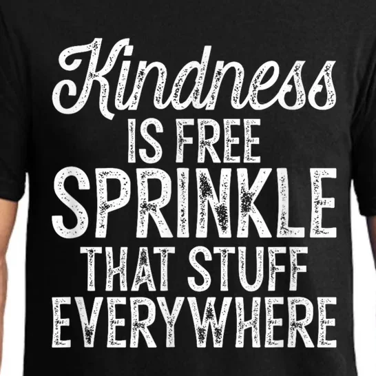 Kindness Is Free Sprinkle That Stuff Everywhere Kindness Pajama Set