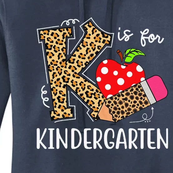 K Is For Kindergarten Teacher Leopard Back To School Kinder Women's Pullover Hoodie