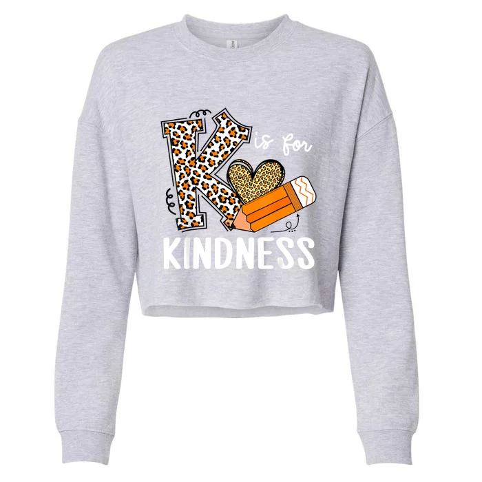 K Is For Kindness Orange Anti Bullying Unity Day Teacher Cropped Pullover Crew