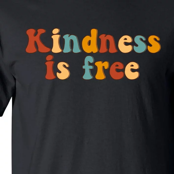 Kindness Is Free Be Kind Retro Tall T-Shirt