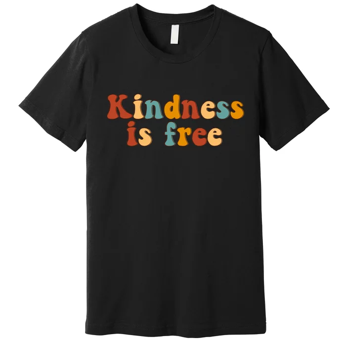 Kindness Is Free Be Kind Retro Premium T-Shirt