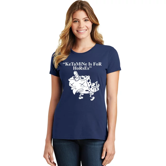 Ketamine Is For Horses Women's T-Shirt