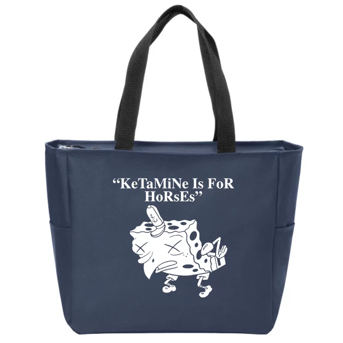 Ketamine Is For Horses Zip Tote Bag