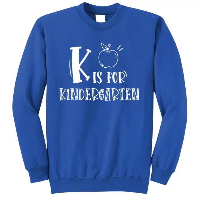 K Is For Kindergarten Gift Sweatshirt