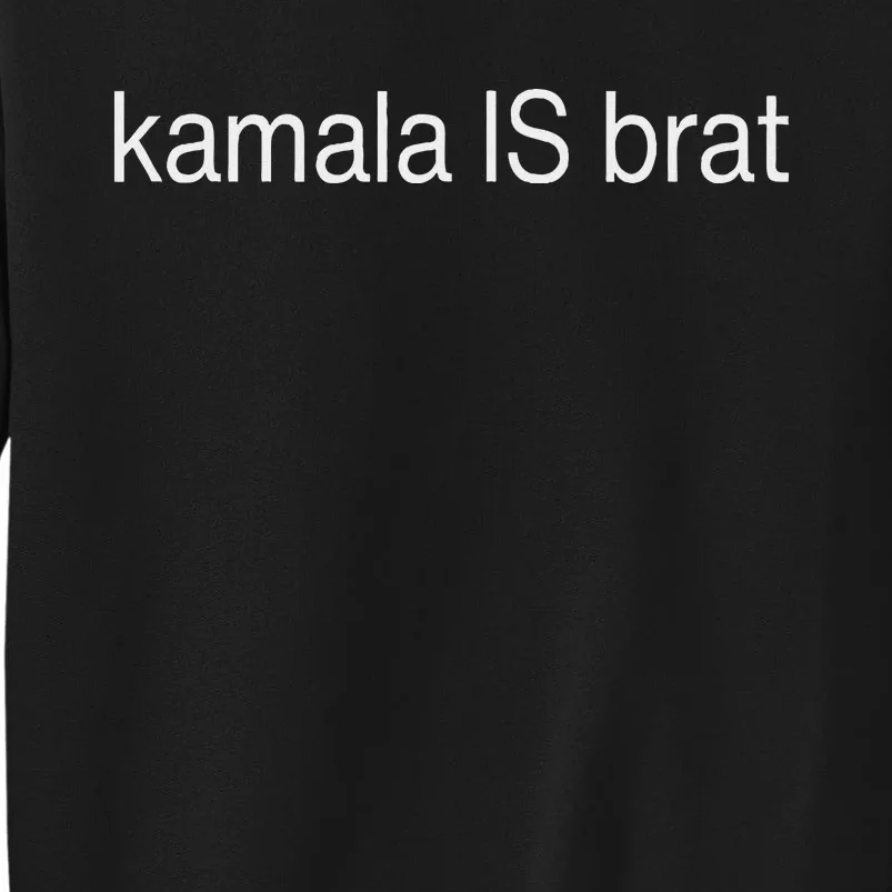 Kamala Is Green Brat Tall Sweatshirt