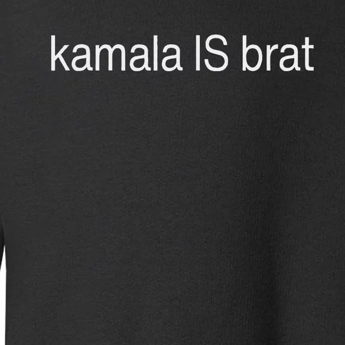 Kamala Is Green Brat Toddler Sweatshirt