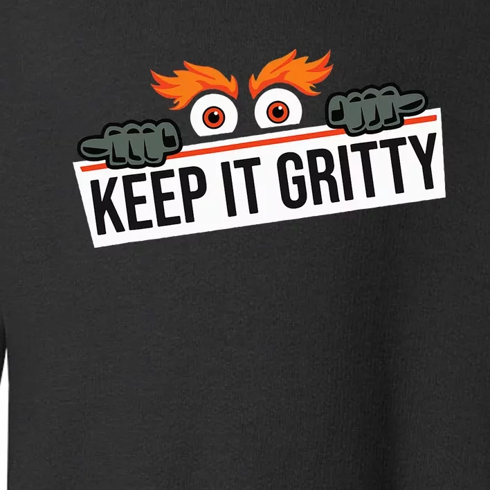 Keep it gritty and made in philadelphia Toddler Sweatshirt