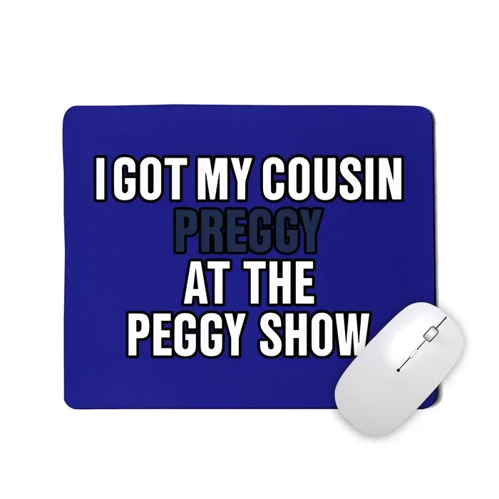 Kanyesbuttplug I Got My Cousin Preggy At The Peggy Show Mousepad