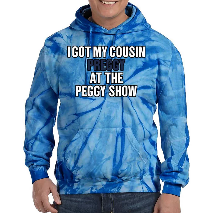 Kanyesbuttplug I Got My Cousin Preggy At The Peggy Show Tie Dye Hoodie