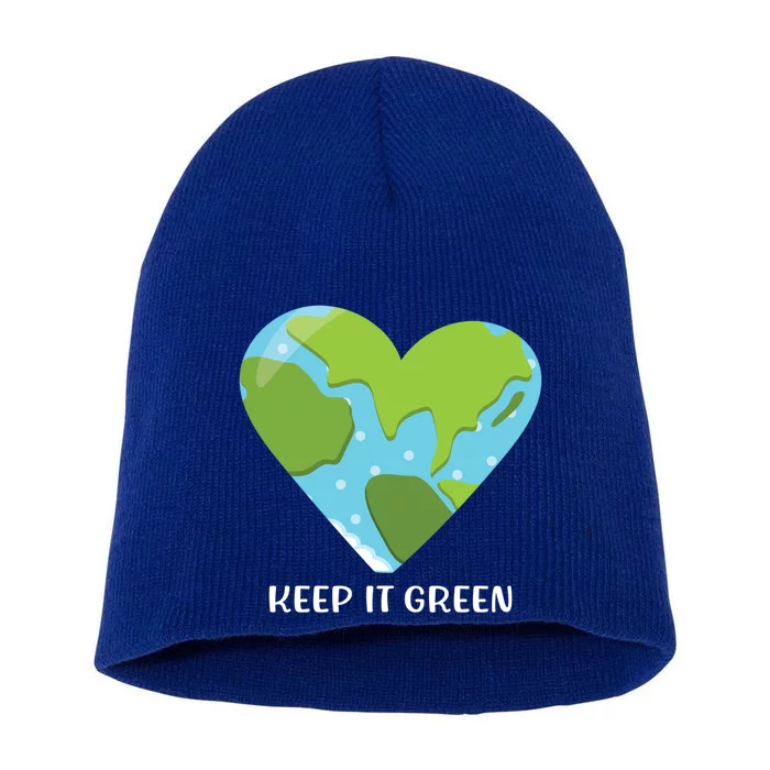 Keep It Green Save The Planet Earth Day Gift Cool Gift Short Acrylic Beanie