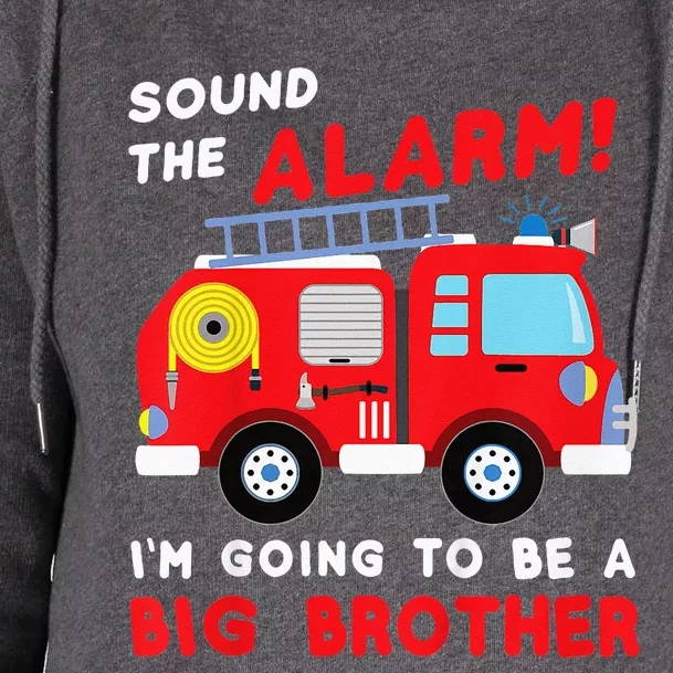 Kids Im Going To Be A Big Brother Firetruck Baby Reveal Womens Funnel Neck Pullover Hood