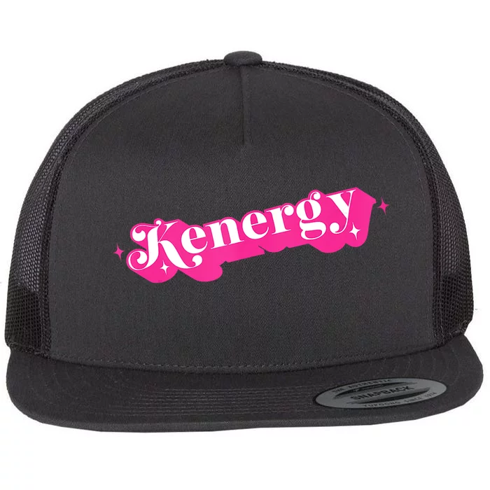 Kenergy I Have Kenergy Funny I Am Kenough For Men Women Kids Flat Bill Trucker Hat