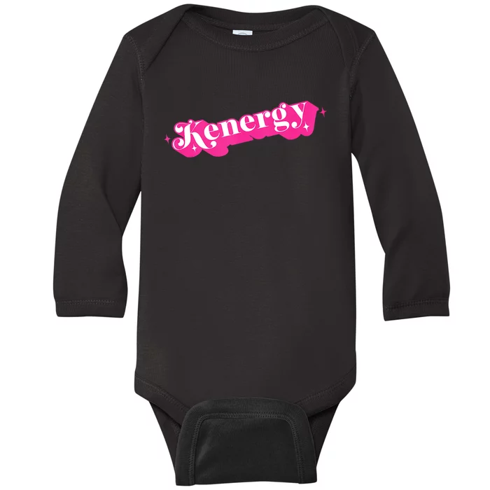 Kenergy I Have Kenergy Funny I Am Kenough For Men Women Kids Baby Long Sleeve Bodysuit