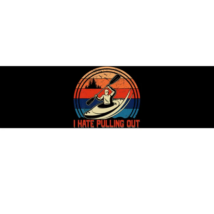 Kayaking I Hate Pulling Out Vintage Retro Kayak Bumper Sticker