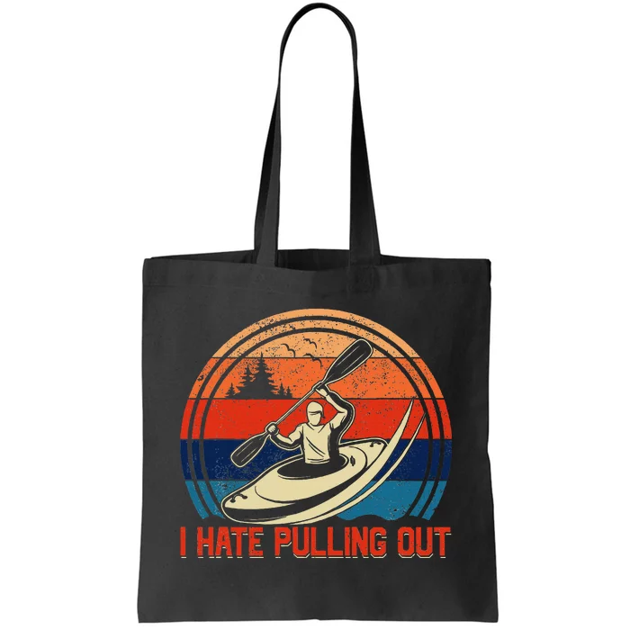 Kayaking I Hate Pulling Out Vintage Retro Kayak Tote Bag