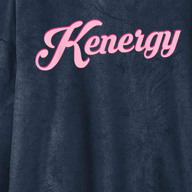 Kenergy I Have Kenergy Funny I Am Kenough Hooded Wearable Blanket