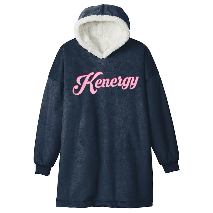 Kenergy I Have Kenergy Funny I Am Kenough Hooded Wearable Blanket