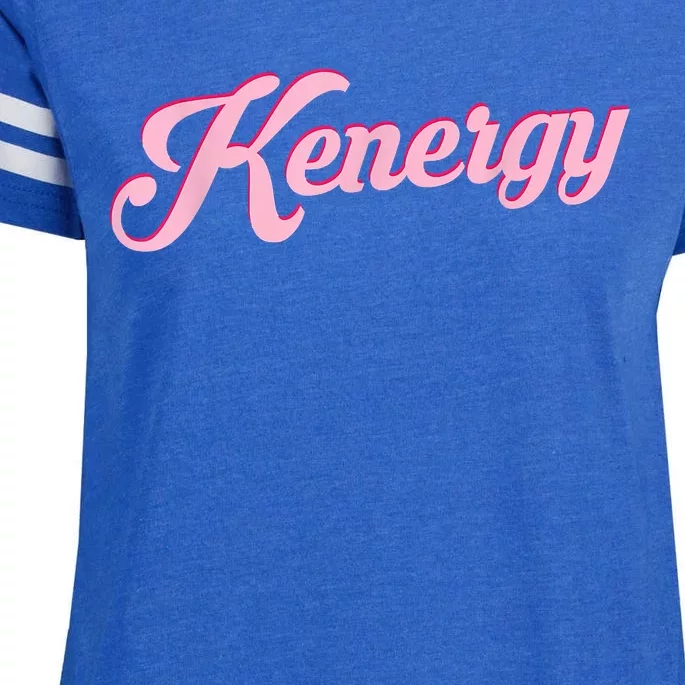 Kenergy I Have Kenergy Funny I Am Kenough Enza Ladies Jersey Football T-Shirt