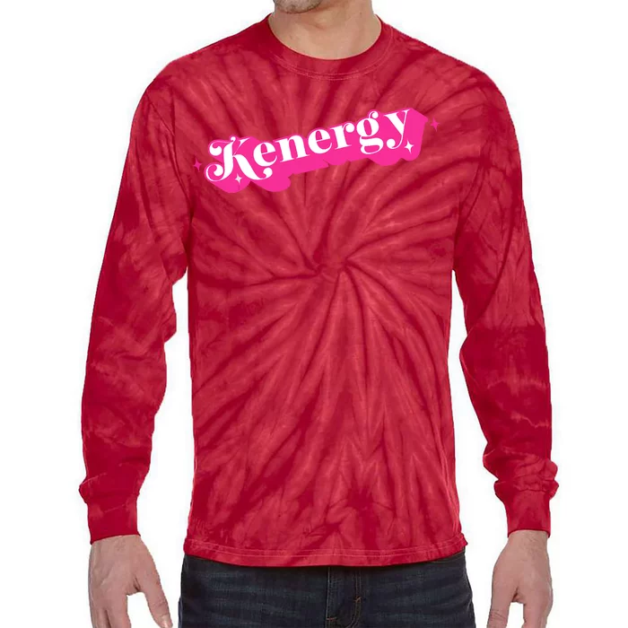 Kenergy I Have Kenergy Funny I Am Kenough Tie-Dye Long Sleeve Shirt