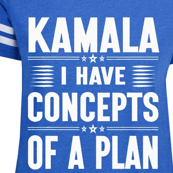 Kamala I Have Concepts Of A Plan Harris Election Enza Ladies Jersey Football T-Shirt