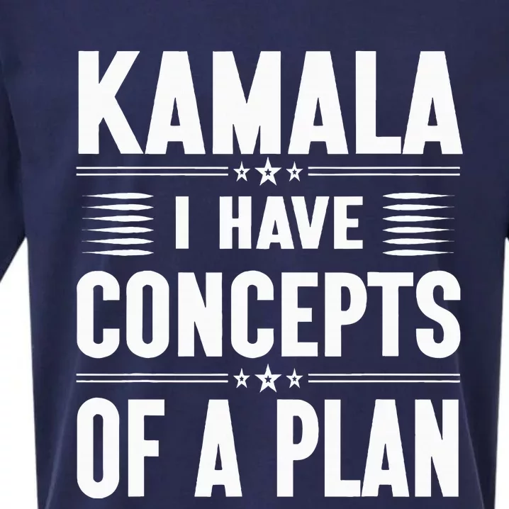 Kamala I Have Concepts Of A Plan Harris Election Sueded Cloud Jersey T-Shirt