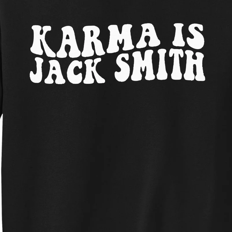 Karma is Jack Smith Tall Sweatshirt