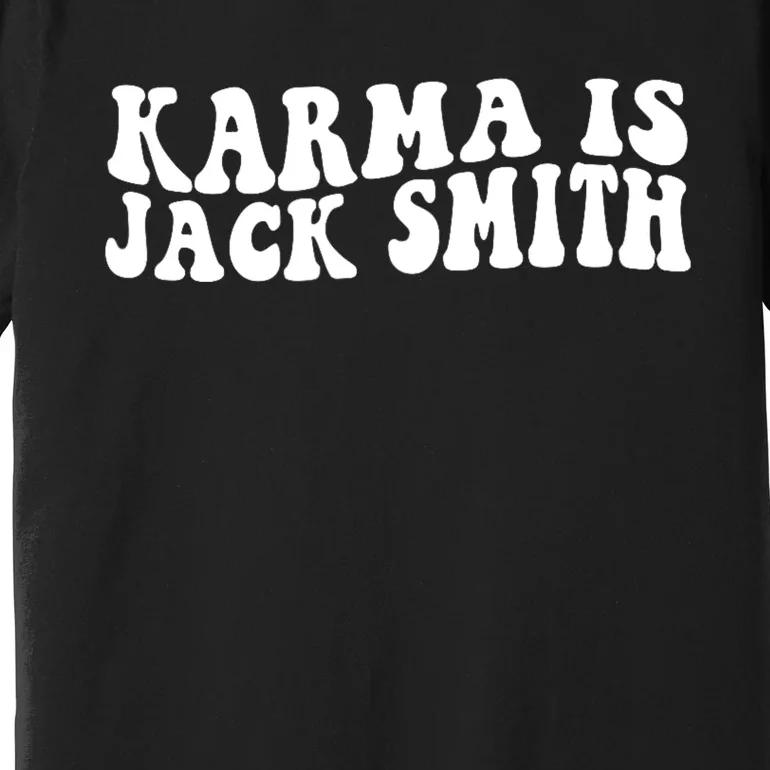 Karma Is Jack Smith Premium T-Shirt