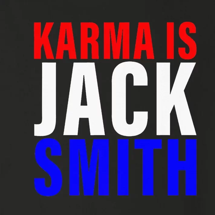 Karma Is Jack Smith Jack Smith Toddler Long Sleeve Shirt