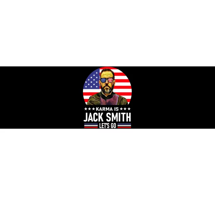 Karma Is Jack Smith Fan Club And USA Presidential Elections Bumper Sticker