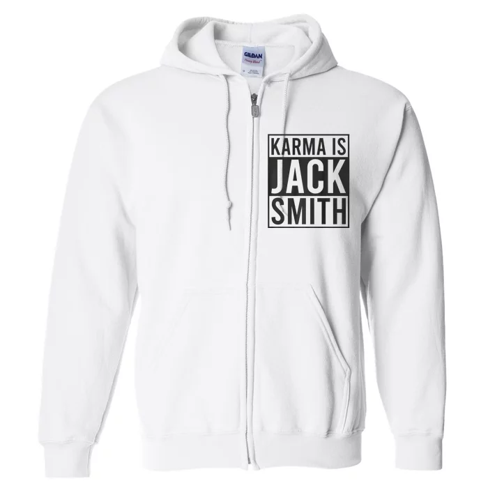 Karma Is Jack Smith Funny Democratic Political Summer Full Zip Hoodie