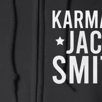 Karma Is Jack Smith Funny Democratic Staright Outta Summer Full Zip Hoodie