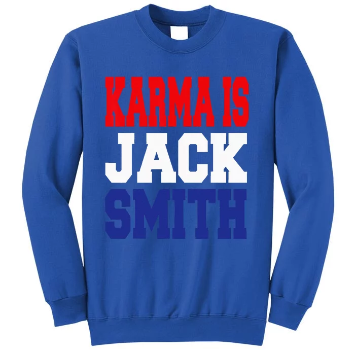 Karma Is Jack Smith Tall Sweatshirt