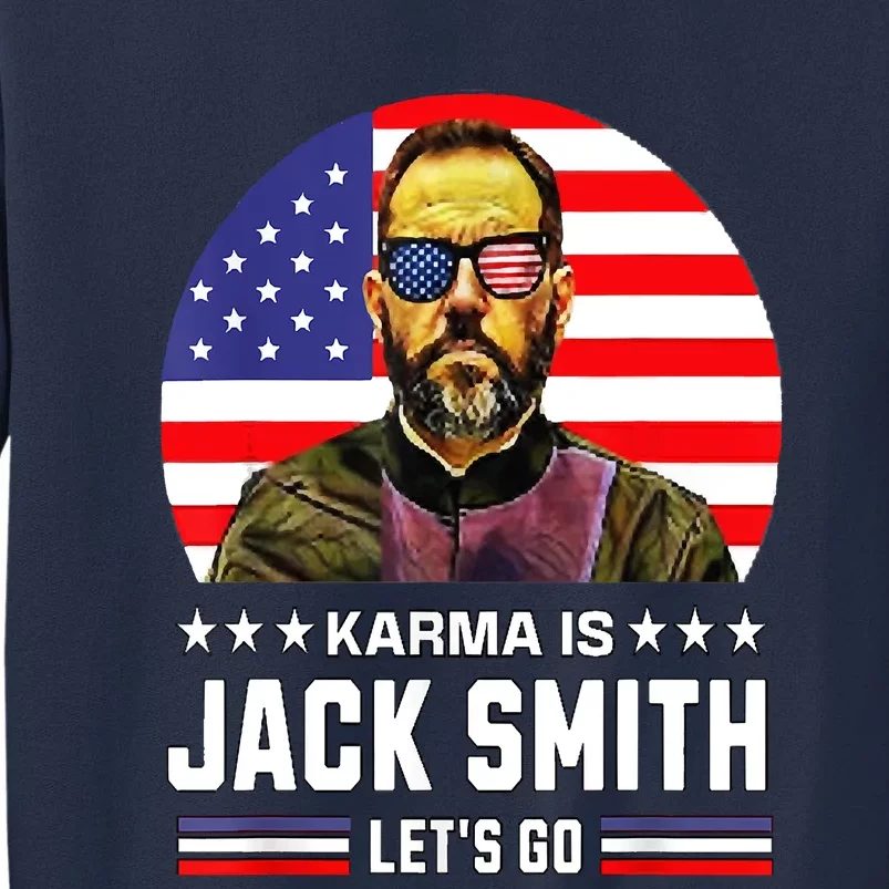 Karma Is Jack Smith Fan Club And USA Presidential Elections Sweatshirt