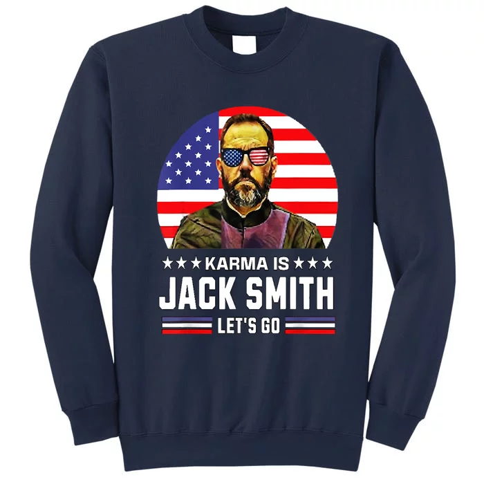 Karma Is Jack Smith Fan Club And USA Presidential Elections Sweatshirt