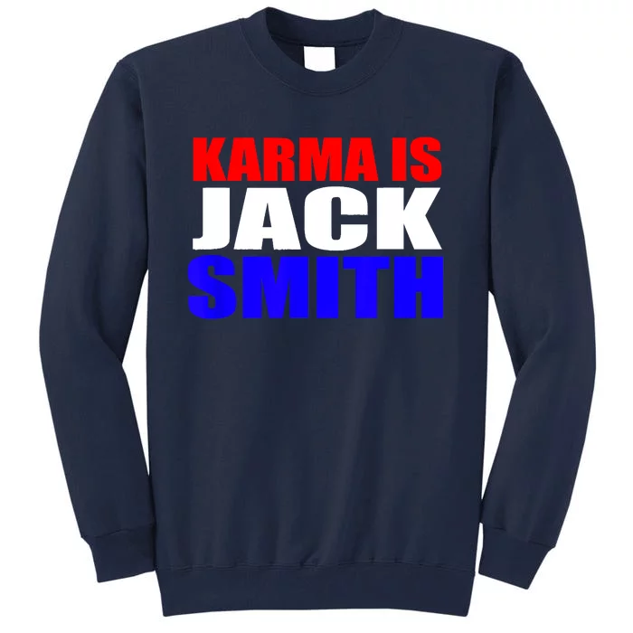 Karma Is Jack Smith Fun Summer Vintage Tall Sweatshirt