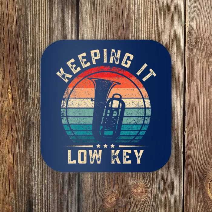 Keeping It Low Key Funny Tuba Coaster