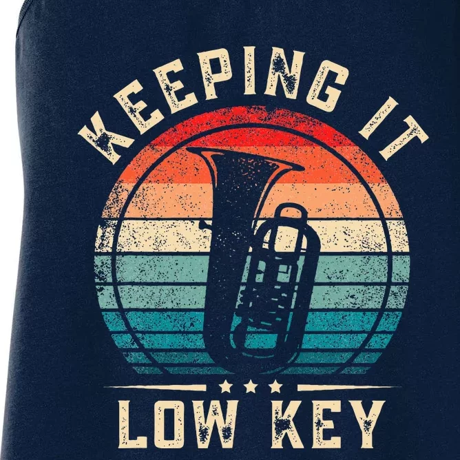 Keeping It Low Key Funny Tuba Women's Racerback Tank