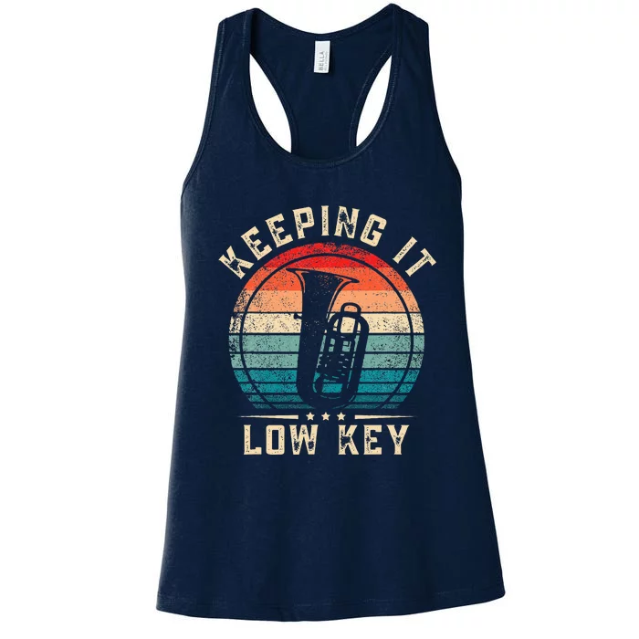 Keeping It Low Key Funny Tuba Women's Racerback Tank