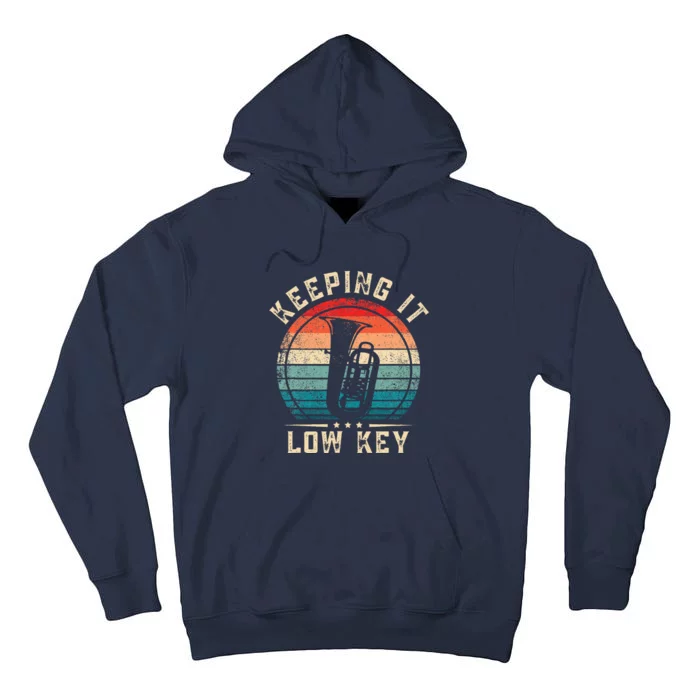 Keeping It Low Key Funny Tuba Tall Hoodie