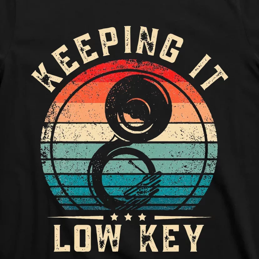 Keeping It Low Key Funny Sousaphone T-Shirt