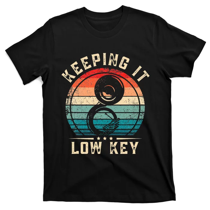 Keeping It Low Key Funny Sousaphone T-Shirt