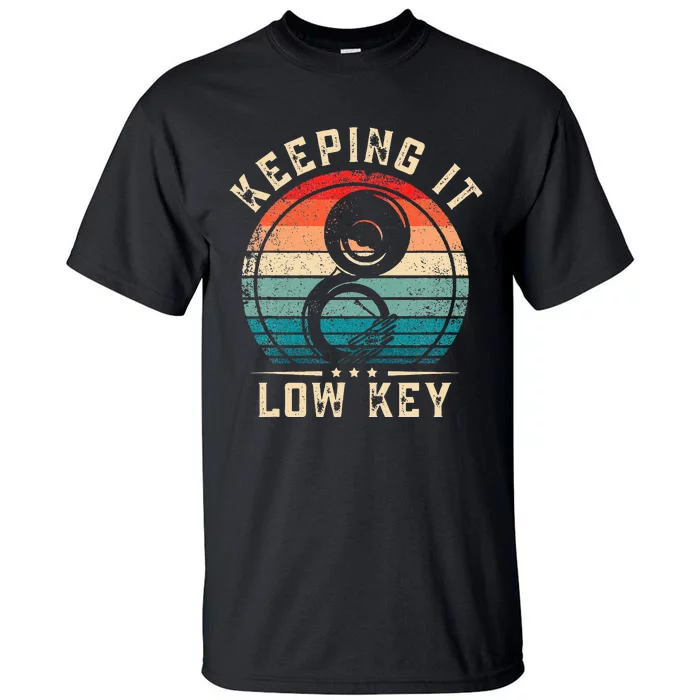 Keeping It Low Key Funny Sousaphone Tall T-Shirt