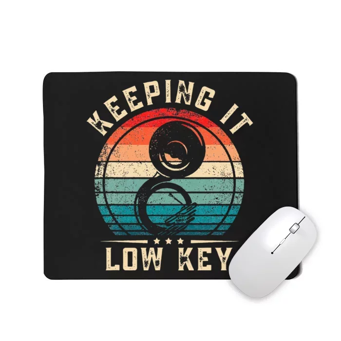 Keeping It Low Key Funny Sousaphone Mousepad