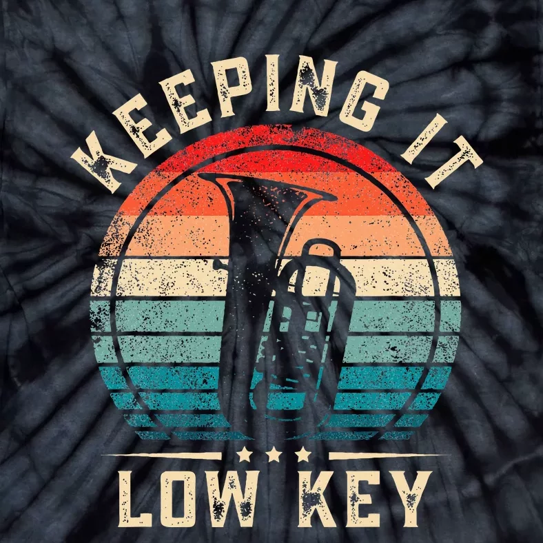 Keeping It Low Key Funny Tuba Tie-Dye T-Shirt