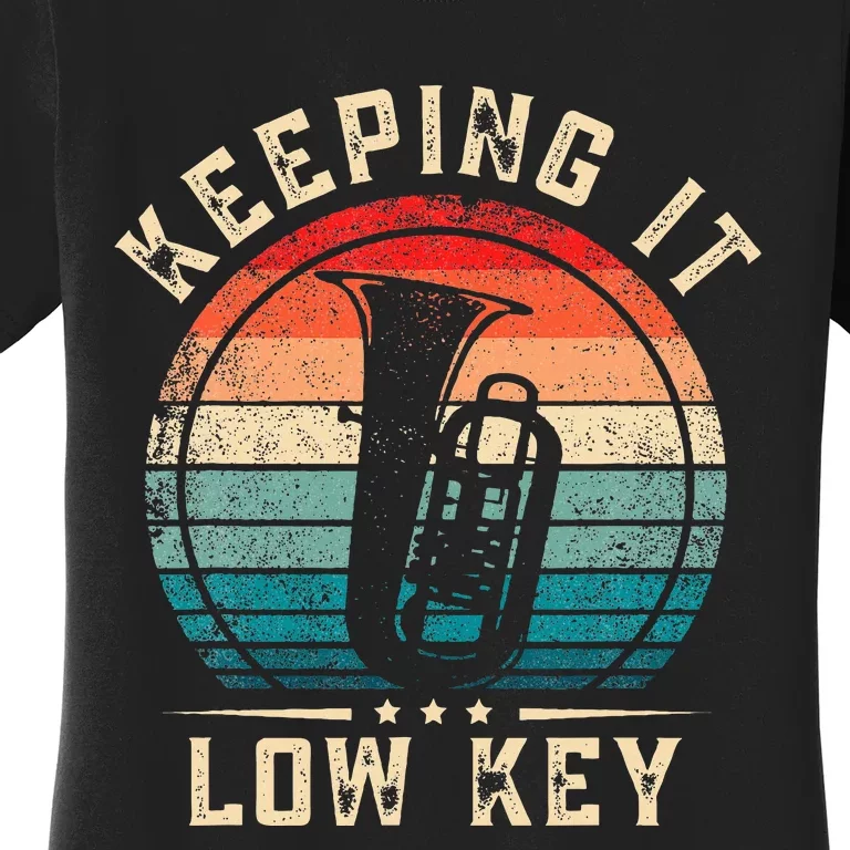 Keeping It Low Key Funny Tuba Women's T-Shirt