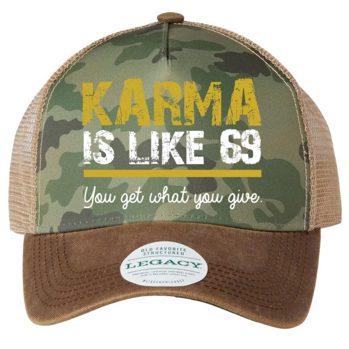 Karma Is like 69 You Get What You Give Legacy Tie Dye Trucker Hat