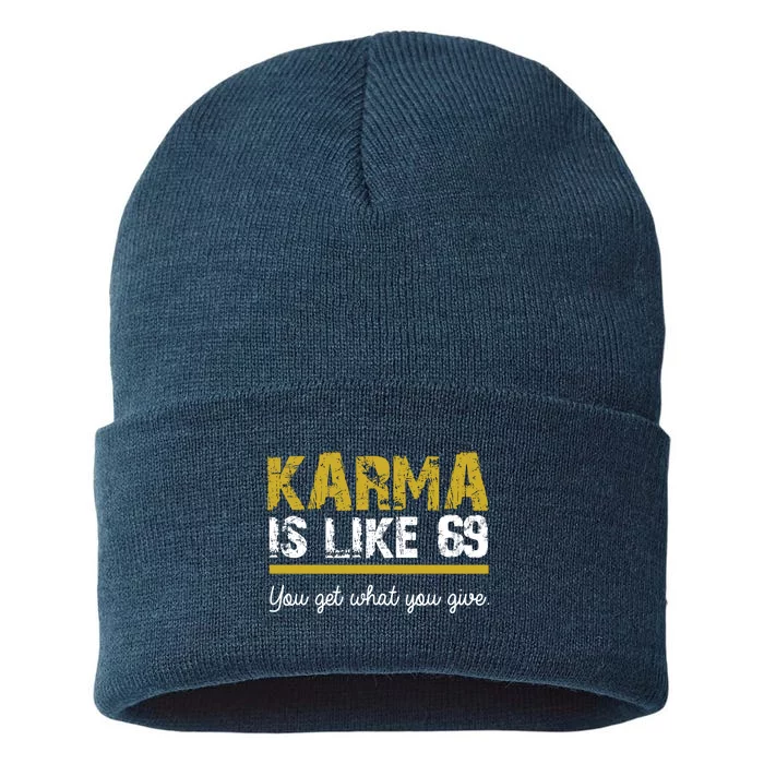 Karma Is like 69 You Get What You Give Sustainable Knit Beanie